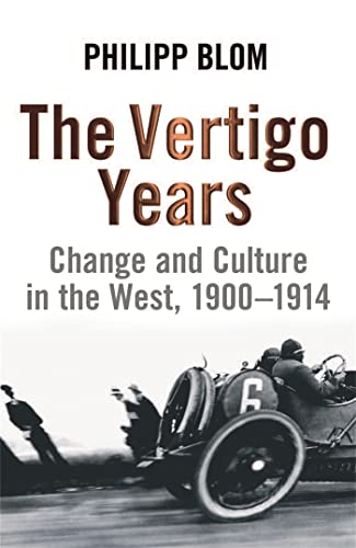 The Vertigo Years: Change And Culture In The West, 1900-1914 von Weidenfeld & Nicolson